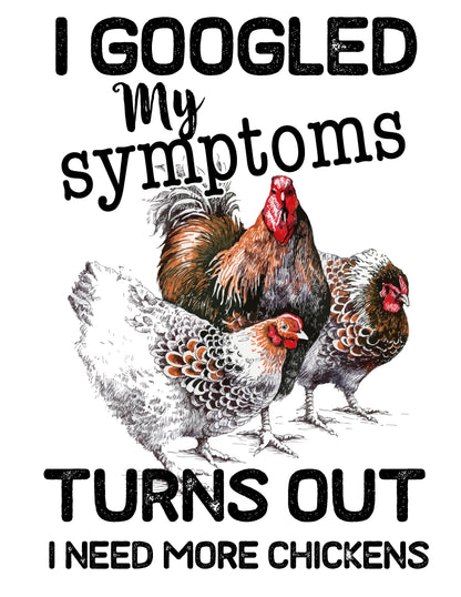 I googled my symptoms, turns out, I need more chickens